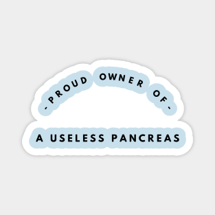 Proud Owner of a Useless Pancreas Magnet