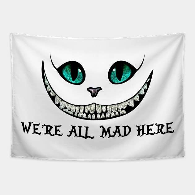 Were All Mad Here Tapestry by ArtGenicsByMaria