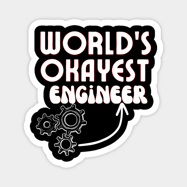 World's okayest engineer Funny Engineering Quotes Magnet by Grun illustration 