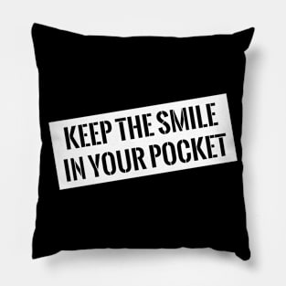 Keep the smile Pillow