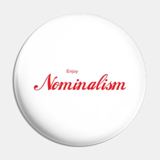 ENJOY NOMINALISM Pin