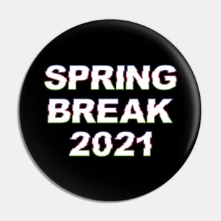 Spring Break 2021 Pin