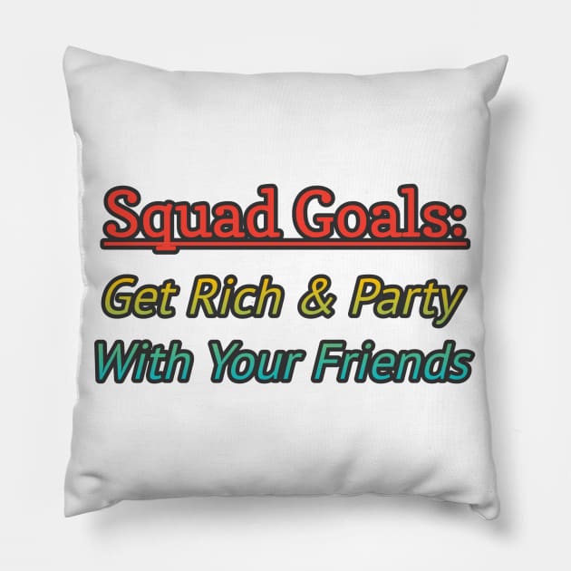 Squad Goals Pillow by ComeBacKids