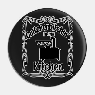 Funny Quitcherbitchin in my Kitchen Head Cook Pin