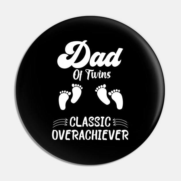 Dad Of Twins Classic Overachiever Fathers Day Twin Parents Pin by KB Badrawino