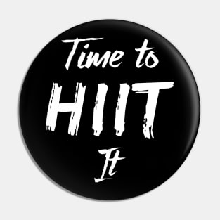 Time To HIIT It Funny Workout Gym Pin