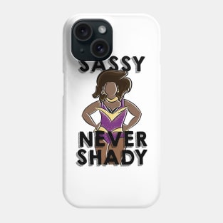 Sassy Never Shady Phone Case