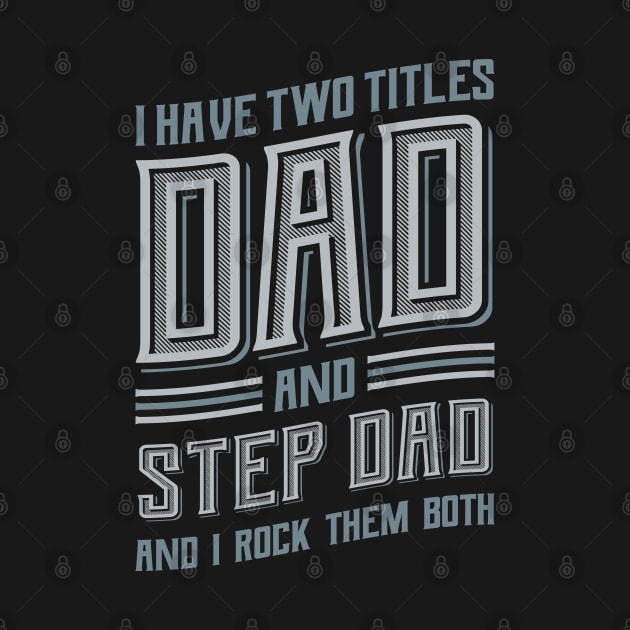 I have Two Titles Dad and Stepdad by aneisha