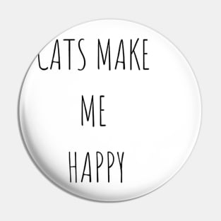 Cats make me happy Pin