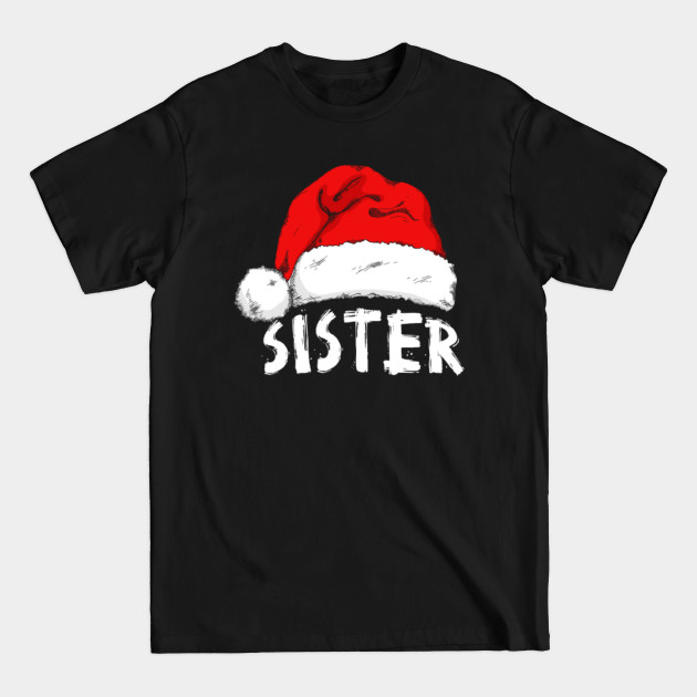 Discover Santa Hat Sister Christmas Family Matching Pajamas - Christmas Family Matching - T-Shirt