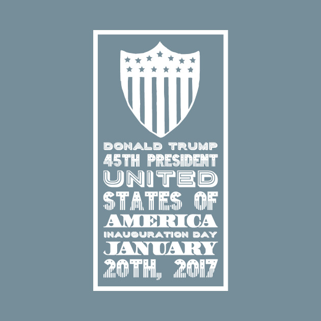 Discover Donald Trump 45th President United States of America Inauguration Day - Donald Trump - T-Shirt