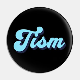 Tism Pin