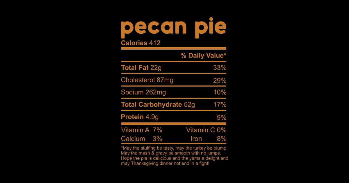 Pecan Pie Nutrition Facts Thanksgiving Gift Funny Pecan Pie