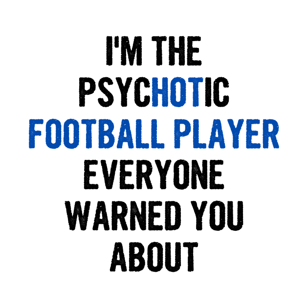 I'm The Psychotic Football Player Everyone Warned You About by divawaddle