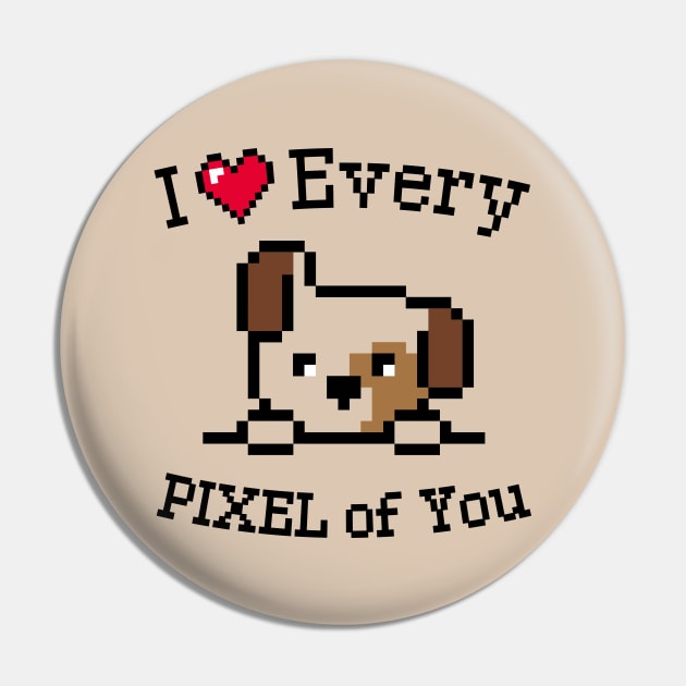 I love every Pixel of You / Inspirational quote / Perfect for everyone Pin by Yurko_shop