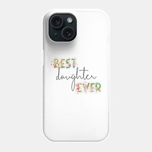 Best Daughter Ever Phone Case