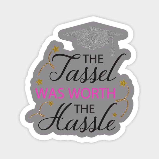 The Tassel Was Worth the Hassle Magnet by WalkingMombieDesign