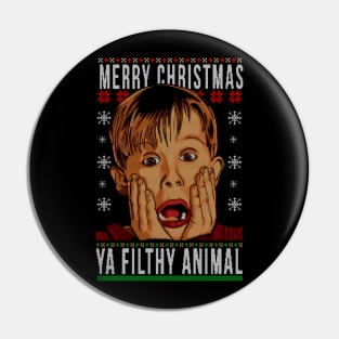 MERRY CHRISTMAS YA FILTHY ANIMAL Pin