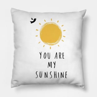 you are my SUNSHINE Pillow