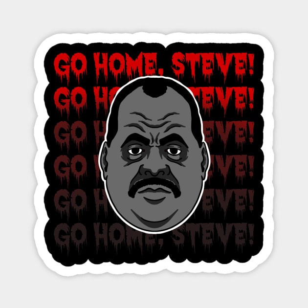 Go home Steve Magnet by Jonmageddon