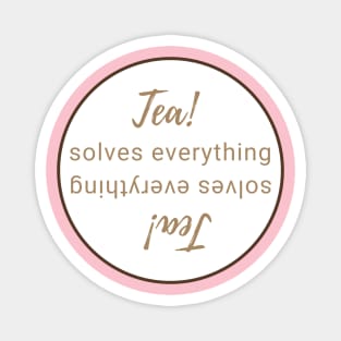 Tea solves everything even upside down! Magnet