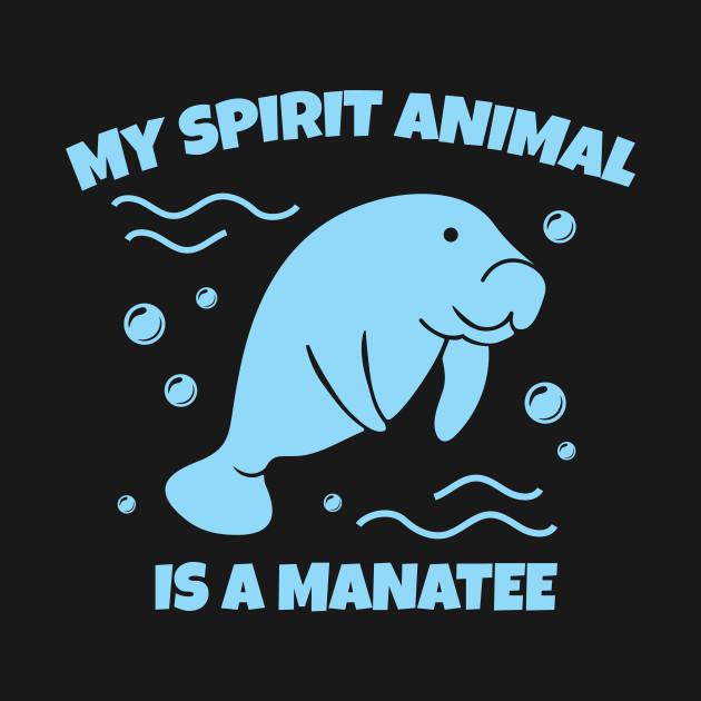 My Spirit Animal is a Manatee - Manatee Spirit Animal - Long Sleeve T