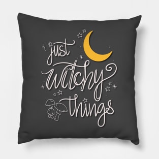 Just Witchy Things Pillow