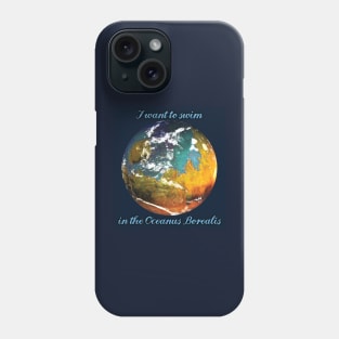 Terraformed Mars design "I want to swim in the Oceanus Borealis" Phone Case