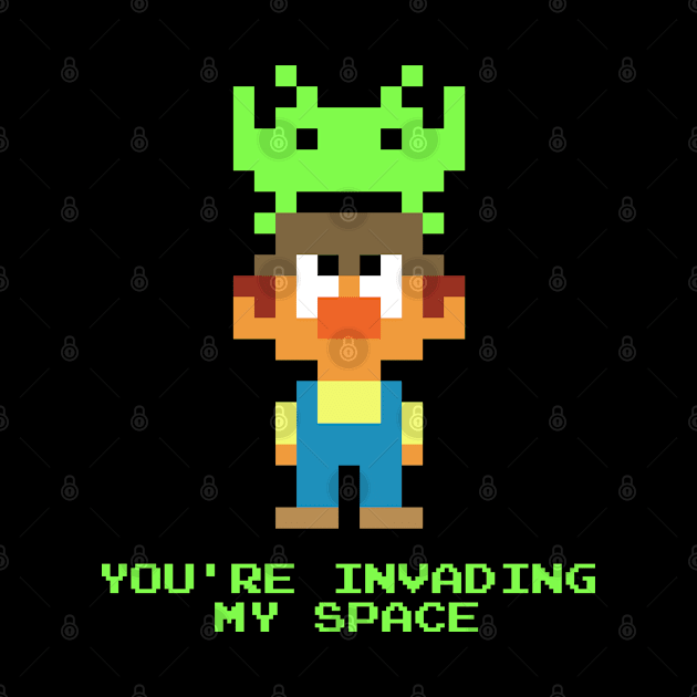 You're Invading My Space by PieGuyDie