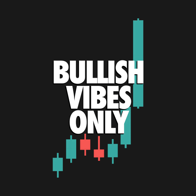 Bullish Vibes Only by Locind