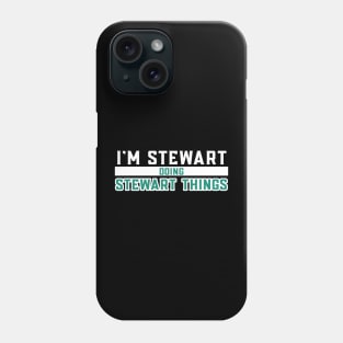 I'm Stewart Doing Stewart Things Phone Case