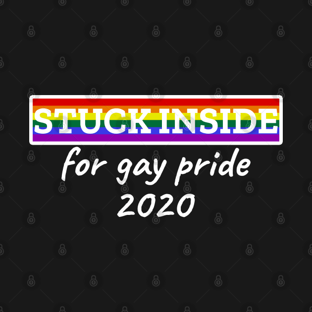 Stuck inside for gay pride 2020 by LunaMay