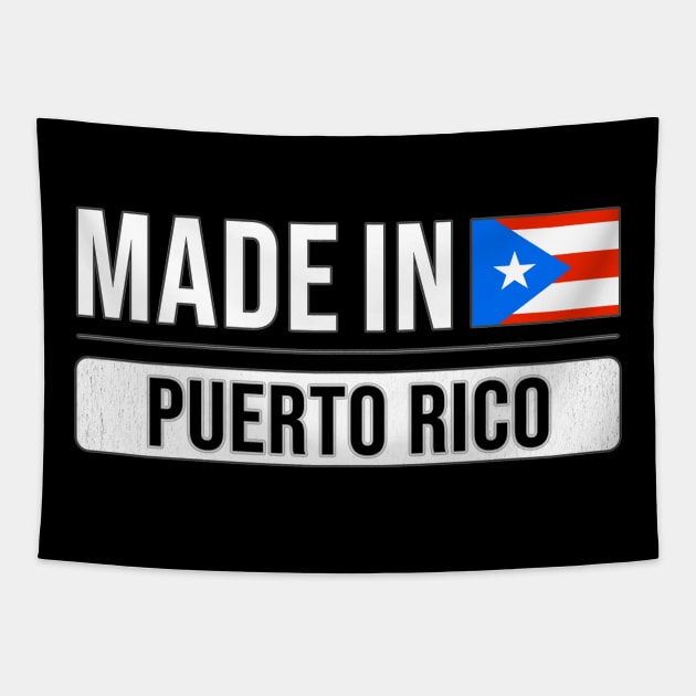 Made In Puerto Rico - Gift for Puerto Rican With Roots From Puerto Rico Tapestry by Country Flags