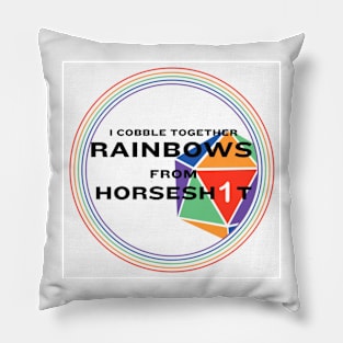 I Cobble Rainbows from.. Pillow