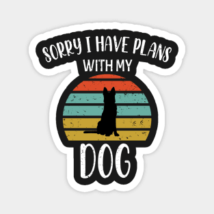Sorry I Have Plans With My German Shepherds Dog - German Shepherds Retro Gift Magnet