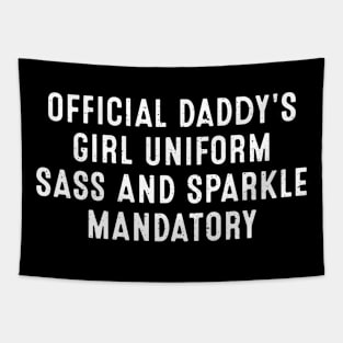 Official Daddy's Girl Uniform Sass and sparkle, mandatory Tapestry
