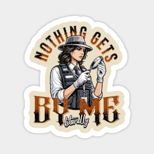 Nothing Gets By Me - Crime scene investigator Magnet