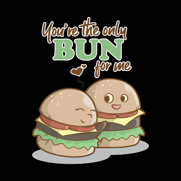 You Are The Only Bun For Me Valentines Day Food Pun by TellingTales