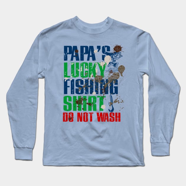 Funny Papa's Lucky Fishing Shirt DO NOT WASH Fishing Dirty Shirt