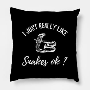 I just really like snakes ok Pillow