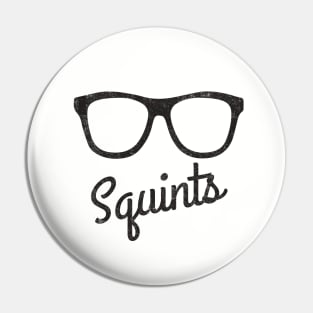 Squints Pin