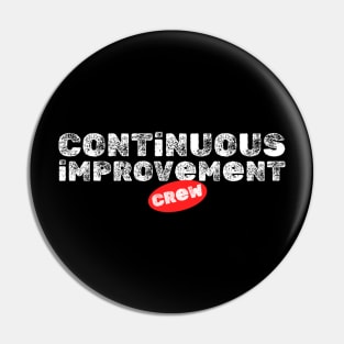 Continuous Improvement Crew Pin