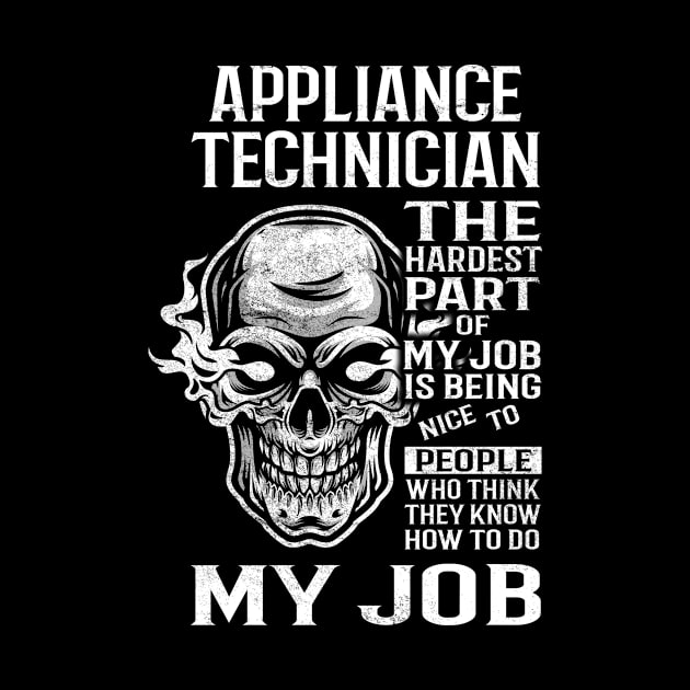 Appliance Technician T Shirt - The Hardest Part Gift 2 Item Tee by candicekeely6155