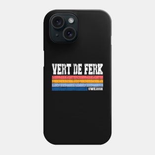 Vert Der Ferk // Retro Style Phone Case