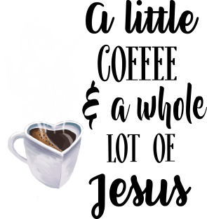 A little coffee and a whole lot of Jesus Magnet