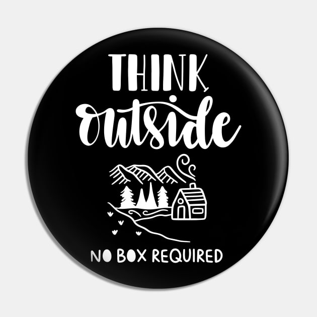 Think Outside, No box Required Pin by ThrivingTees