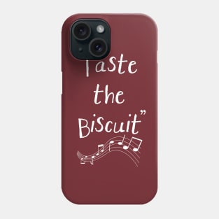 Taste the Biscuit Phone Case