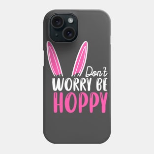 Don't Worry Be Hoppy Phone Case