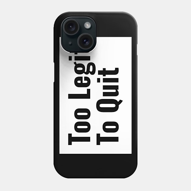 Workout Motivation | Too legit to quit Phone Case by GymLife.MyLife