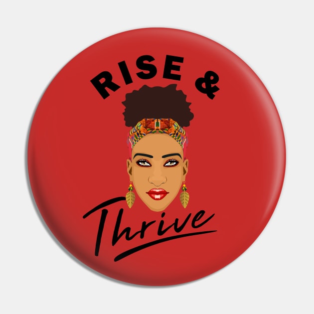 Rise and Grind Thrive Melanin Queen Pin by Melanificent1